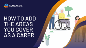 How to Add the Areas You Cover as a Carer
